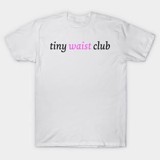 Tiny Waist Club T-Shirt